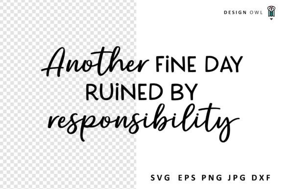 Another Fine Day - Funny Quote SVG Review
