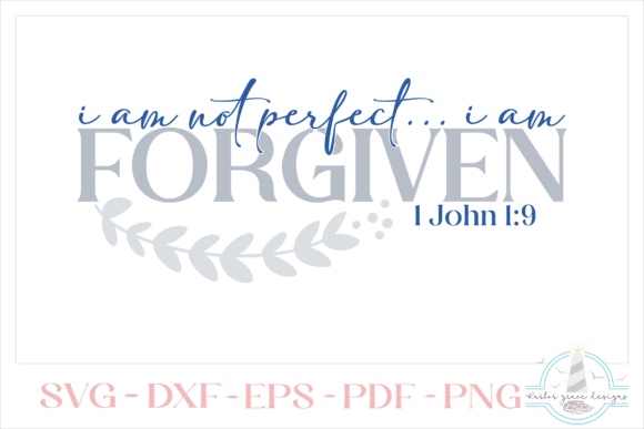 I m Not Perfect, I m Forgiven Quote SVG Graphics for Crafts