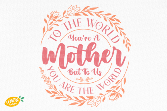 Mother s Day Quote SVG for Graphics and Crafts