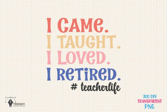 Teacher I Came I Taughi Quote SVG for Crafts and Graphics